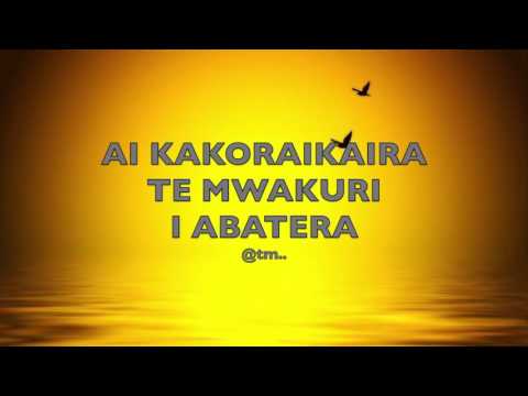 Ai Kakorakaira Te Mwakuri i Abatera by TOKKY KAUREATA - Kiribati@tm..