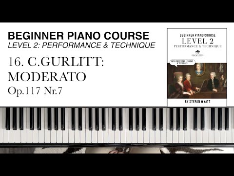 Beginner Piano Course | 16. C.Gurlitt: Moderato op.117 nr.7 | Piano Tutorial