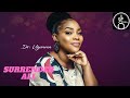 This Will Put You In Tears Dr Ugonma Ekwechegh Sings I SURRENDER ALL Prov 23 Vs 26