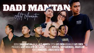 Download lagu DADI MANTAN || ALIT ANANTA mp3