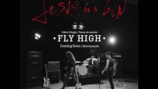 Jesus Or A Gun | FLY HIGH [Single Teaser]