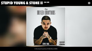 $tupid Young & Stone II - On Me (Official Audio)