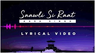 Saawli Si Raat - Aasa Singh | (Lyrical Audio) | Barfi