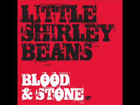 Little Shirley Beans - Blood and Stone EP Preview