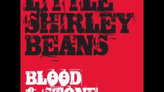 Little Shirley Beans - Blood and Stone EP Preview