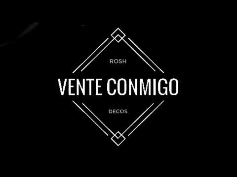 Rosh X Decos - Vente Conmigo