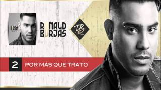 Ronald Borjas - Por más que trato (Da Capo)