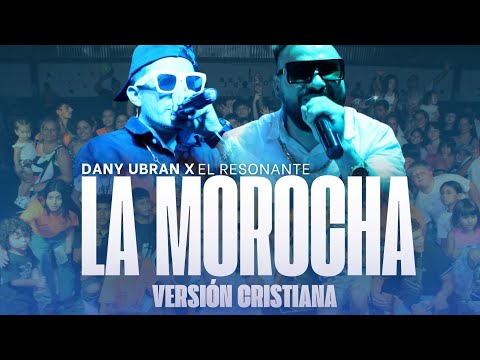 DANY UBRAN - LA MOROCHA ( Versión Cristiana ) Ft @ElResonante