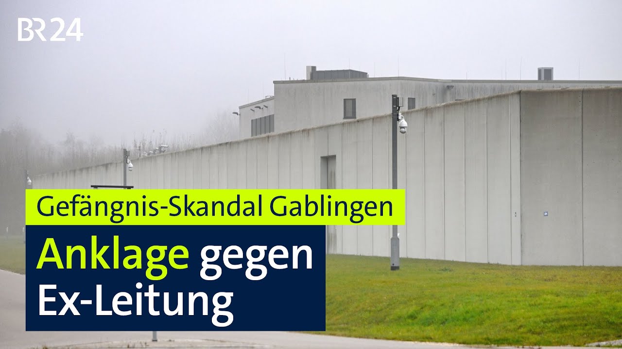 Gefängnis-Skandal Gablingen: Anklage gegen frühere JVA-Leitung | BR24live