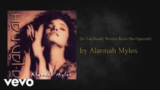 Alannah Myles - Do You Really Wanna Know Me (Spanish)  (AUDIO)