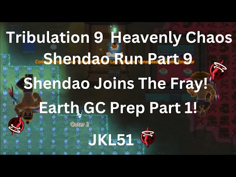 ACS Trib IX Heavenly Chaos Early Shendao Run Part 9 - Promoting Shendao & Earth GC Prep!