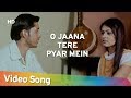 O Jaana Tere Pyar Mein HD Sun Zara 2006 Neeraj Shridhar Hits Romantic Song
