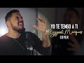 Eu Tenho Você Marcelo Markes Em Espanhol Solo Te Tengo A Ti Myzzael Marques