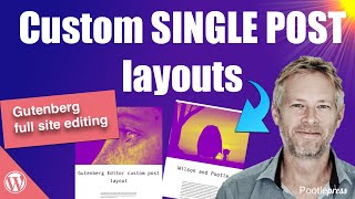 Custom Single Post Layouts with WordPress Gutenberg