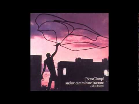 Andare camminare lavorare - Piero Ciampi
