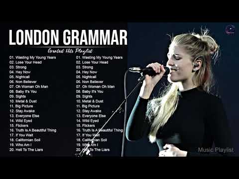 LondonGrammar Best Songs Full Album - LondonGrammar Greatest Hits