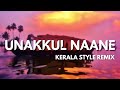 Unakkul Naane Kerala Style Version Tamilbeater Remix Pitch Upped Vocals Tamil Song Remix