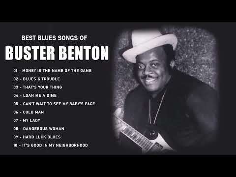 Best Blues Songs Of The Buster Benton - Buster Benton Full Album (Official Music Video)
