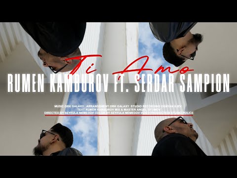 RUMEN KAMBUROV & SERDAR SAMPION ( TI AMO ) Official Video