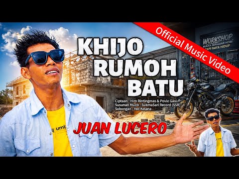 Khijo Rumoh Batu - Juan Lucero