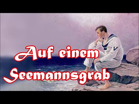 Auf einem Seemannsgrab - Seemannslied/German Sailor's Song + English Translation