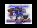 15 Minutes African Praise Beat For Virtual Praise Worship By Damilola Joshua Oyewole