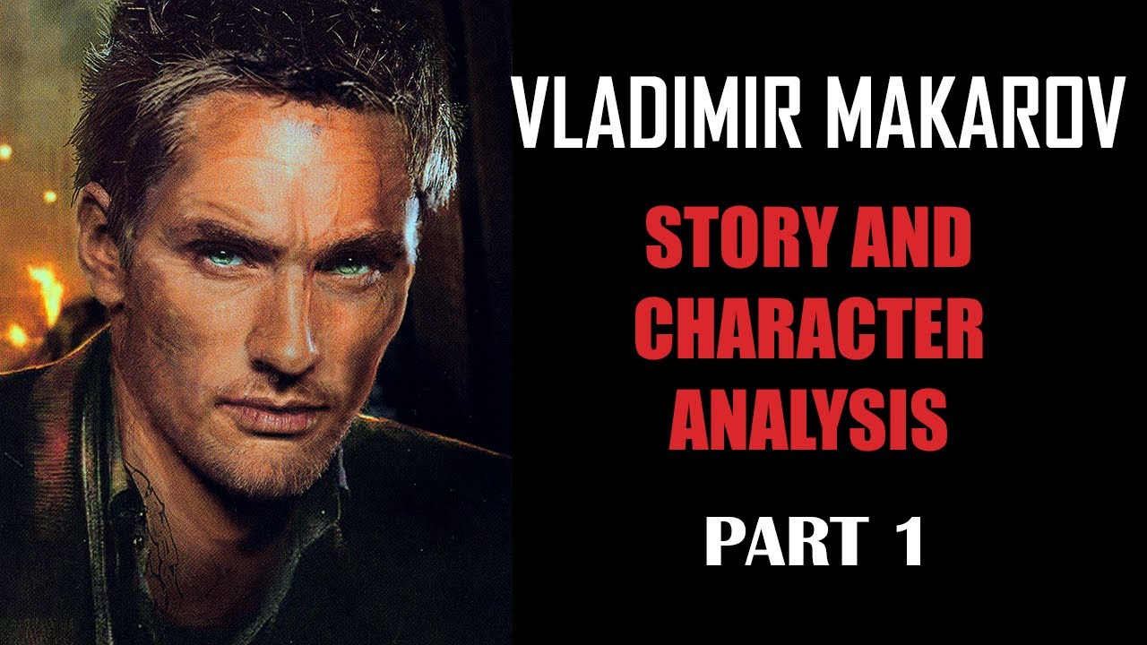 The Will Of A Single Man - Vladimir Makarov Character Analysis (Part 1)