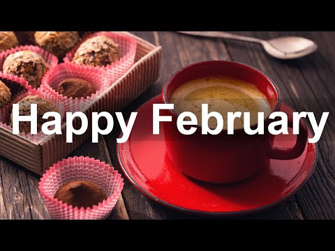 Happy February Jazz - Sweet Jazz Cafe and Bossa Nova Music to Relax