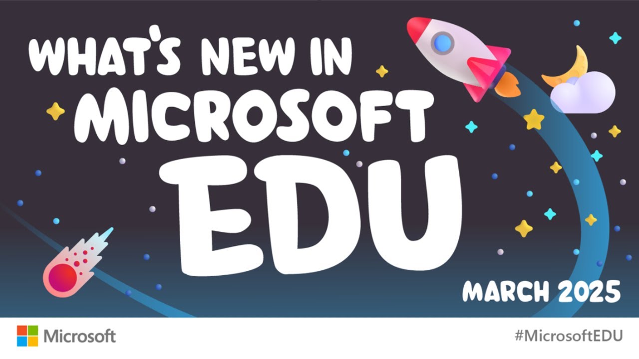 What’s New in Microsoft EDU – March 2025