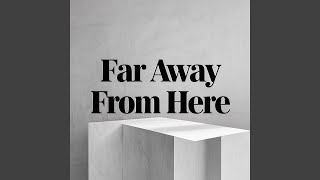 Download lagu Far Away From Here mp3