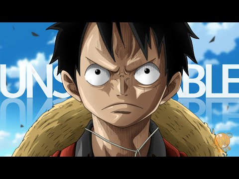 Unstoppable - Luffy [One Piece] - AMV