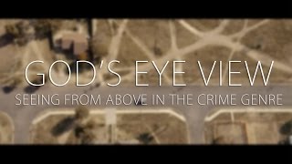 God&#39;s Eye View: Seeing From Above in The Crime Genre