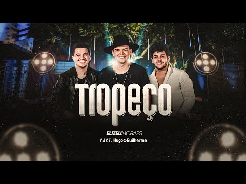ELIZEU MORAES - TROPEÇO (part. Hugo E Guilherme)
