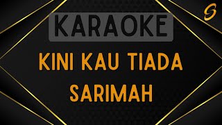 Download lagu Sarimah - Kini Kau Tiada [Karaoke] mp3