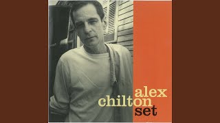 Video thumbnail of "Alex Chilton - Never Found a Girl"