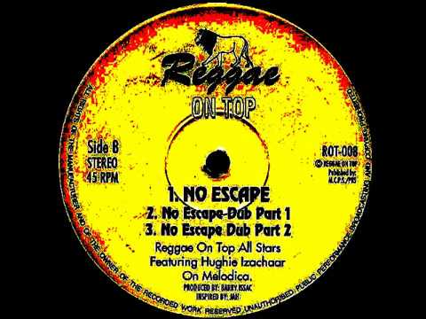 Reggae On Top All Stars feat. Hughie Izachaar - No Escape + Dub 1 + Dub 2