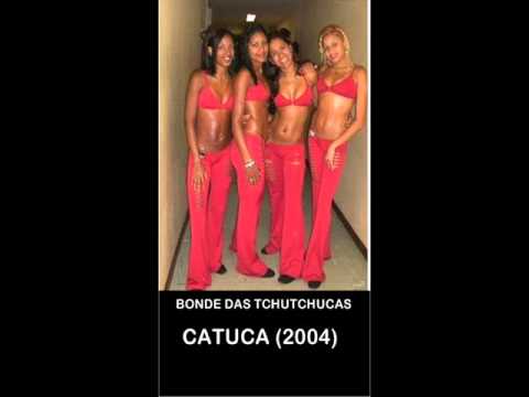Bonde das Tchutchucas - Catuca (2004)