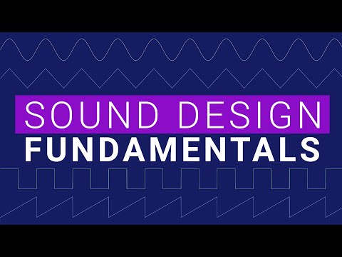 Sound Design and Synth Fundamentals