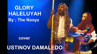 Download lagu Lagu Natal GLORY HALELUYAH Cover USTINOV DAMALEDO mp3