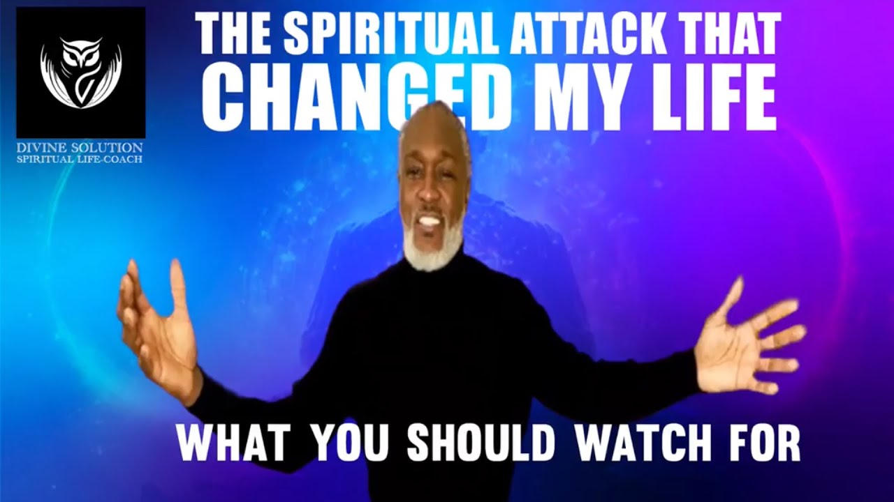 The Spiritual Attack That Changed My Life: Signs & What You Should Watch For