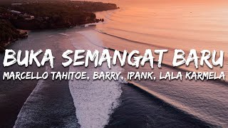 Download lagu Marcello Tahitoe, Barry, Ipank, Lala Karmela - Buka Semangat Baru (Lirik/Lyrics) mp3 Download lagu Marcello Tahitoe, Barry, Ipank, Lala Karmela - Buka Semangat Baru (Lirik/Lyrics) mp3