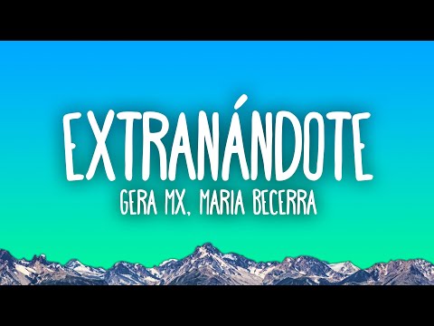 Gera MX, Maria Becerra - Extrañándote