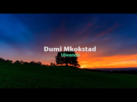 Dumi Mkokstad - Ulwandle (Official Lyric Video)
