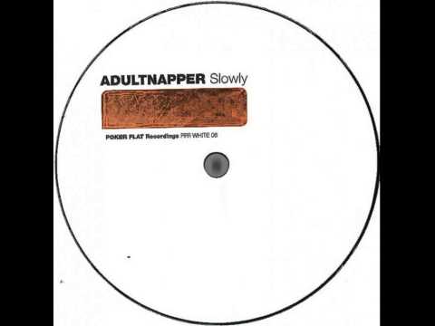 Adultnapper - Slowly