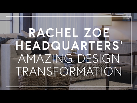 Rachel Zoe Headquarters' Amazing Design Transformation | The Zoe Report By Rachel Zoe