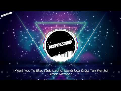 Simon Riemann - I Want You To Stay (feat. Leony) [Jonerouz & DJ Tani Remix]