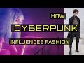 Cyberpunk And Fashion A Video Essay