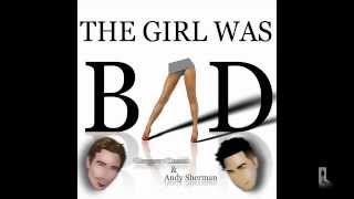 The Girl Was Bad - Gregory Cusick & Andy Sherman