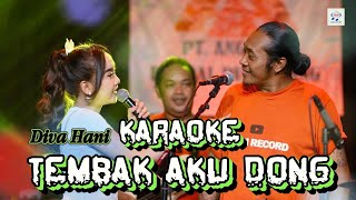 Download lagu Diva Hani - Tembak Aku Dong (KARAOKE) mp3 Download lagu Diva Hani - Tembak Aku Dong (KARAOKE) mp3