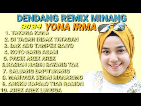 DENDANG REMIX MINANG YONA IRMA 2024